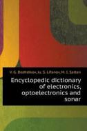 Encyclopedic Dictionary Of Electronics, Optoelectronics And Sonar di V G Dozhdikov, Ju S Lifanov, M I Saltan edito da Book On Demand Ltd.