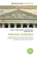 Hellenistic Civilization edito da Alphascript Publishing