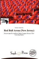 Red Bull Arena (New Jersey) edito da Soph Press