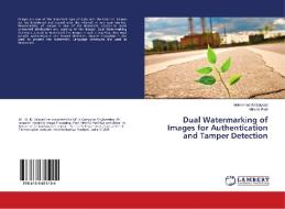 Dual Watermarking of Images for Authentication and Tamper Detection di Mohmmad Ali Saiyyad, Nitin N. Patil edito da LAP Lambert Academic Publishing