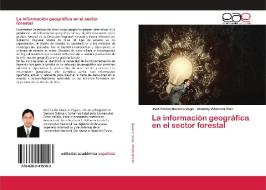 La información geográfica en el sector forestal di José Carlos Navarro Vega, Jhemmy Villarruel Diaz edito da Editorial Académica Española