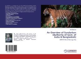 An Overview of Sundarban(Authority of Govt. ofIndia & Bangladesh) di Amit Banerjee edito da LAP Lambert Academic Publishing