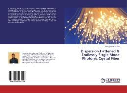 Dispersion Flattened & Endlessly Single Mode Photonic Crystal Fiber di Sanjaykumar Gowre edito da LAP Lambert Academic Publishing