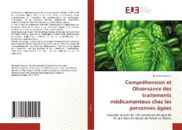 Compréhension et Observance des traitements médicamenteux chez les personnes âgées di Bensalem Zouiten edito da Éditions universitaires européennes