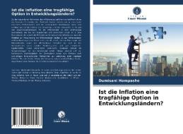 Ist die Inflation eine tragfähige Option in Entwicklungsländern? di Dumisani Hompashe edito da Verlag Unser Wissen