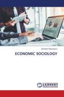 ECONOMIC SOCIOLOGY di Zuhriddin Tillanazarov edito da LAP LAMBERT Academic Publishing