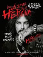 Los diarios de la heroína : un año en la vida de una estrella de rock rota di Ian Gittins, Nikki Sixx edito da Es Pop Ediciones 