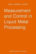 Measurement and Control in Liquid Metal Processing edito da Springer Netherlands