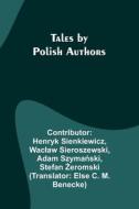 Tales by Polish Authors di Wac¿aw Sieroszewski edito da Alpha Editions