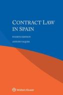 Contract Law In Spain di Vaquer Antoni Vaquer edito da Kluwer Law International, BV