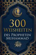 300 Weisheiten des Propheten Mohammed ¿ di Husain Abbas edito da Bookmundo Direct