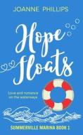 Hope Floats di Phillips Joanne Phillips edito da Independently Published
