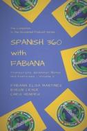 Spanish 360 With Fabiana di Chris Hendrix, Byron Cryer, Fabiana Elisa Martinez edito da Independently Published