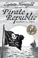 Captain Hornigold and the Pirate Republic di Martin A. Frey edito da Bring