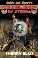 Bubba and Squirt's Shield of Athena di Sherry Ellis edito da DANCING LEMUR PR