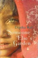 Someone Else's Garden di Dipika Rai edito da Harpercollins Publishers