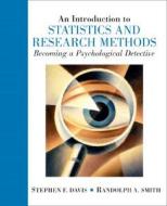 Introduction to Statistics and Research Methods: Becoming a Psychological Detective, an di Stephen F. Davis, Randolph A. Smith edito da Pearson