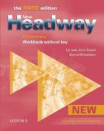 New Headway: Elementary Third Edition: Workbook (without Key) di John Soars, Liz Soars, Sylvia Wheeldon edito da Oxford University Press