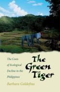 The Green Tiger di Barbara (Lecturer in Environmental Studies Goldoftas edito da Oxford University Press Inc