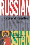 Russian Cultural Studies: An Introduction di Catriona Kelly edito da OXFORD UNIV PR