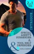 Special Agent's Surrender/ Tool Belt Defender di Merline Lovelace, Carla Cassidy edito da Harlequin (uk)