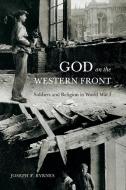 God On The Western Front di Joseph F. Byrnes edito da Pennsylvania State University Press