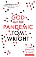 God And The Pandemic di Tom Wright edito da Spck Publishing