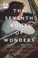 The Seventh Book of Wonders di Julianna Baggott edito da BACK BAY BOOKS