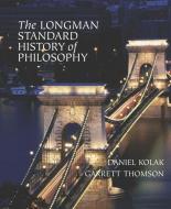 The Longman Standard History of Philosophy, VOL 1 & 2 di Daniel Kolak, Garrett Thomson edito da Taylor & Francis Inc