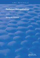 Radiation Histopathology di George W. Casarett edito da Taylor & Francis Ltd