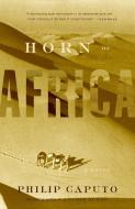Horn of Africa di Philip Caputo edito da VINTAGE