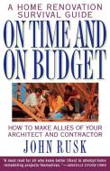 On Time and on Budget di John Rusk edito da Main Street Books