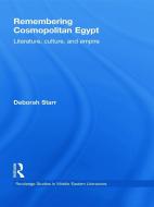 Remembering Cosmopolitan Egypt di Deborah Starr edito da Routledge