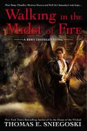Walking in the Midst of Fire di Thomas E. Sniegoski edito da ROC BOOKS