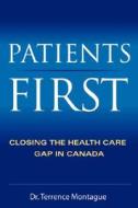 Patients First di Terrance J. Montague edito da John Wiley And Sons Ltd