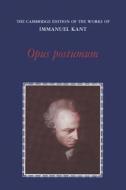 Opus Postumum di Immanuel Kant edito da Cambridge University Press
