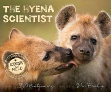 The Hyena Scientist di Sy Montgomery, Nic Bishop edito da HOUGHTON MIFFLIN