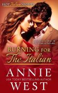Burning for the Italian di Annie West edito da Annie West