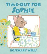 Time-Out for Sophie di Rosemary Wells edito da VIKING HARDCOVER
