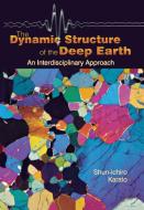 The Dynamic Structure of the Deep Earth di Shun-Ichiro Karato edito da Princeton University Press