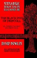The Black Dog of Driscoll di David Bowles edito da Overlooked Books