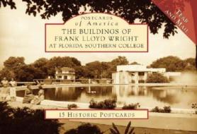 The Buildings of Frank Lloyd Wright at Florida Southern College di Randall M. MacDonald, James G. Rogers Jr edito da ARCADIA PUB (SC)