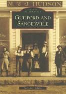 Guilford and Sangerville di Sieferd Schultz edito da ARCADIA PUB (SC)