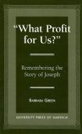 What Profit for Us? di Barbara Green edito da RLPG
