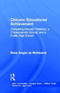 Chicano Educational Achievement di Elena Aragon de McKissack edito da Taylor & Francis Inc