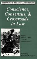 Conscience, Consensus, & Crossroads in Law edito da Lang, Peter