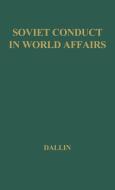 Soviet Conduct in World Affairs di Dallin, Alexander Dallin, Unknown edito da Greenwood Press