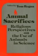 Animal Sacrifices di Tom Regan edito da Temple University Press,U.S.