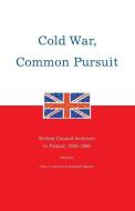 Cold War, Common Pursuit: British Council lecturers in Poland, 1938-1998 di Peter J. Conradi edito da STARHAVEN