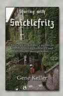 Sharing with Snicklefritz di Gene Keller edito da Sirena Press